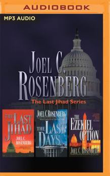 Joel C. Rosenberg CD Collection: The Last Jihad, The Last Days, and The Ezekiel Option - Book  of the Last Jihad
