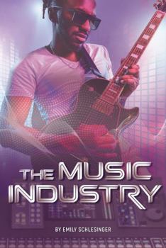 Paperback The Music Industry (White Lightning Nonfiction) Book