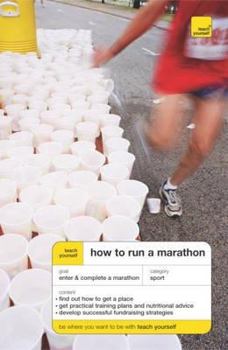 Paperback Teach Yourself How to Run a Marathon (Teach Yourself - General) Book