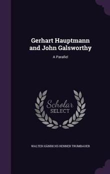 Hardcover Gerhart Hauptmann and John Galsworthy: A Parallel Book