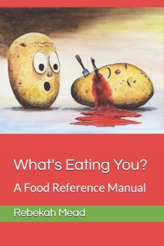 Paperback What's Eating You?: A Food Reference Manual Book