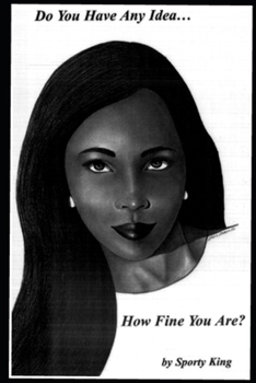 Paperback Do You Have Any Idea... How Fine You Are? Book