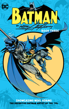 Batman Illustrated by Neal Adams: Volume 3 - Book #3 of the Batman Illustrated