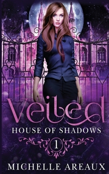 Veiled (The House of Shadows) - Book #1 of the House Of Shadows