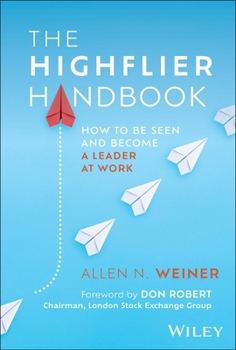Hardcover The Highflier Handbook: How to Be Seen and Become a Leader at Work Book