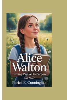 Paperback Alice Walton: Turning Passion to Purpose Book