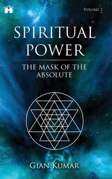 Paperback Spiritual Power: The Mask of the Absolute - Volume 2 Book
