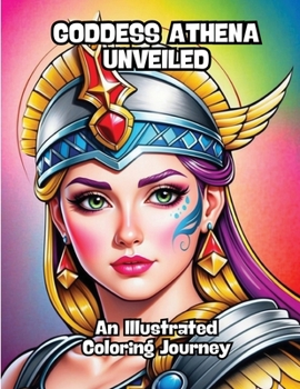 Paperback Goddess Athena Unveiled: An Illustrated Coloring Journey Book