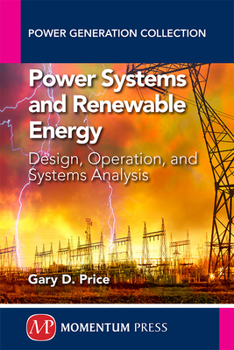 Paperback Power Systems and Renewable Energy: Design, Operation, and Systems Analysis Book