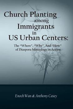 Paperback Church Planting among Immigrants in US Urban Centers: The "Where", "Why", And "How" of Diaspora Missiology in Action Book