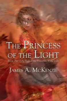 Paperback The Princess of the Light: Book One of the Saga of the Princesses of the Light Book