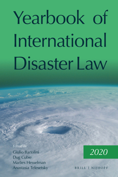 Hardcover Yearbook of International Disaster Law: Volume 3 (2020) Book