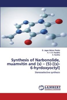 Paperback Synthesis of Narbonolide, muamvitin and (s) - (5)-[(s)-6-hyrdoxyoctyl] Book