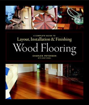Hardcover Wood Flooring: A Complete Guide to Layout, Installation & Finishing Book