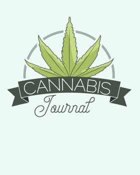 Cannabis Journal: Review Book to Track and Rate Marijuana Strains 8" x 10" 100 pages