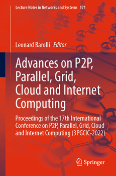 Paperback Advances on P2p, Parallel, Grid, Cloud and Internet Computing: Proceedings of the 17th International Conference on P2p, Parallel, Grid, Cloud and Inte Book