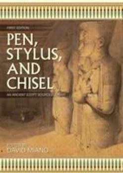 Paperback Pen, Stylus, and Chisel: An Ancient Egypt Sourcebook Book