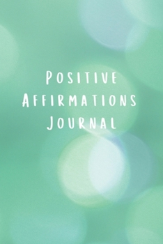 Paperback Positive Affirmations Journal: Motivational Inspirational Notebook with Writing Prompts Book