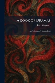 Paperback A Book of Dramas: An Anthology of Nineteen Plays Book