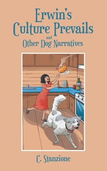 Paperback Erwin's Culture Prevails and Other Dog Narratives Book