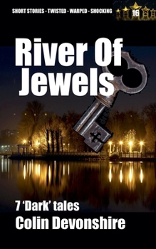 River Of Jewels (Dark Short Stories)