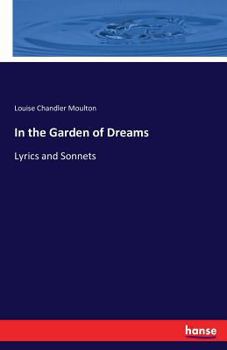 Paperback In the Garden of Dreams: Lyrics and Sonnets Book