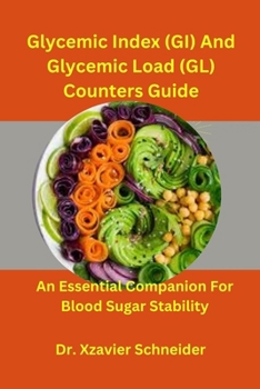 Paperback Glycemic Index (GI) And Glycemic Load (GL) Counters Guide: An Essential Companion For Blood Sugar Stability Book