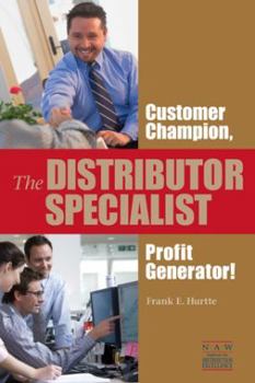 Paperback The Distributor Specialist--Customer Champion, Profit Generator! Book
