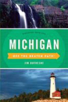 Paperback Michigan Off the Beaten Path(R): Discover Your Fun, Twelfth Edition Book