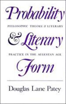 Hardcover Probability and Literary Form: Philosophic Theory and Literary Practice in the Augustan Age Book