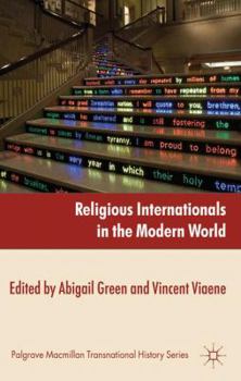 Hardcover Religious Internationals in the Modern World: Globalization and Faith Communities Since 1750 Book