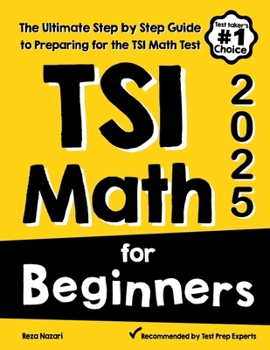 Paperback TSI Math for Beginners: The Ultimate Step by Step Guide to Preparing for the TSI Math Test Book