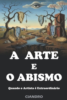 A ARTE E O ABISMO: Quando o Artista é Extraordinário