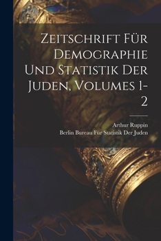 Paperback Zeitschrift Für Demographie Und Statistik Der Juden, Volumes 1-2 [German] Book