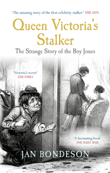 Queen Victoria & the Stalker: The Strange Story of the Boy Jones - Book  of the True Crime History