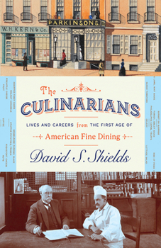 Hardcover The Culinarians: Lives and Careers from the First Age of American Fine Dining Book