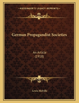 Paperback German Propagandist Societies: An Article (1918) Book
