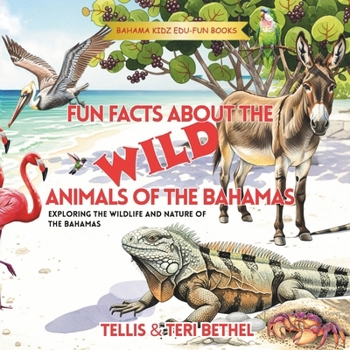 Paperback Fun Facts About the Wild Animals of The Bahamas: Exploring the Wildlife and Nature of The Bahamas Book