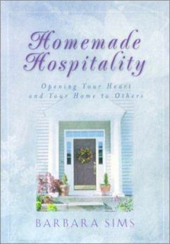 Paperback Homemade Hospitality: Opening Your Heart and Your Home to Others Book