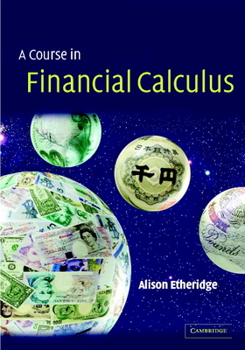 Hardcover A Course in Financial Calculus Book