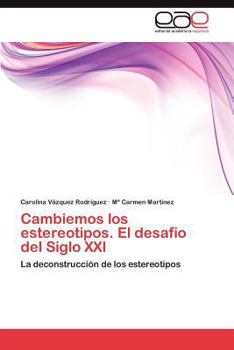 Cambiemos los estereotipos: El desafio del siglo XXI