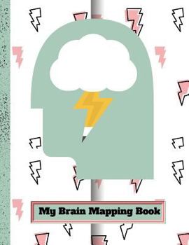 Paperback My Brain Mapping Book: Workbook and Suggested Mapping for Bright Ideas Book