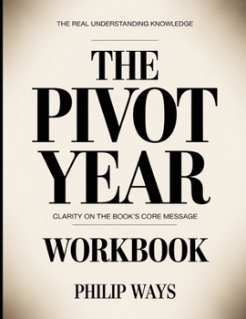 Paperback The Real Understanding Knowledge The Pivot Year: Clarity On The Book's Core Message Book