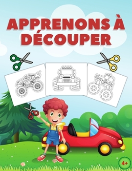 Paperback Apprenons ? D?couper: Livre D'activit?s De D?coupage Amusant Et Facile ? Apprendre Pour Les Enfants De 4 Ans Et Plus [French] Book