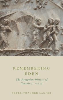 Hardcover Remembering Eden: The Reception History of Genesis 3: 22-24 Book