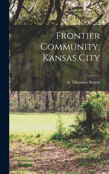 Hardcover Frontier Community, Kansas City; 1 Book