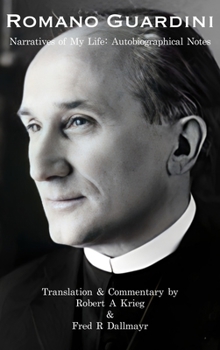 Hardcover Romano Guardini: Narratives of My Life: Autobiographical Notes Book
