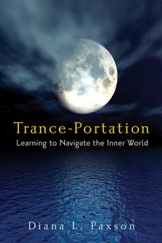 Paperback Trance-Portation: Learning to Navigate the Inner World Book