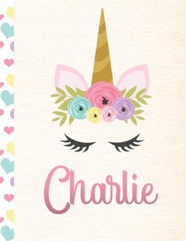 Paperback Charlie: Personalized Unicorn Primary Handwriting Notebook For Girls With Pink Name - Dotted Midline Handwriting Practice Paper Book