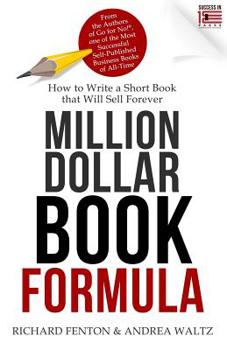 Paperback Million Dollar Book Formula: How to Write a Short Book That Will Sell Forever Book